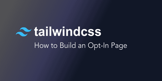 Hero image for How to Build an Opt-In Page Using Tailwind CSS and Astro